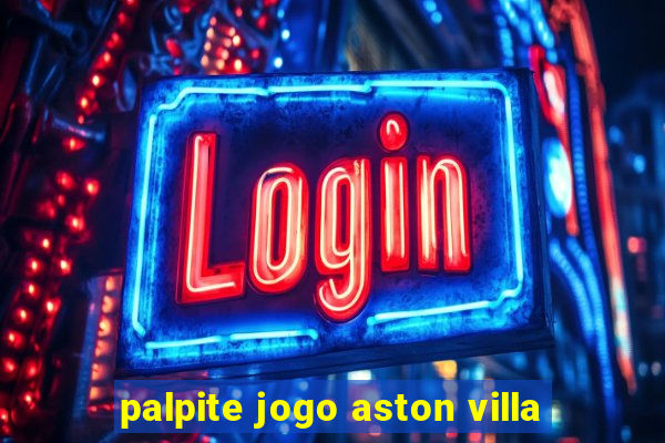 palpite jogo aston villa